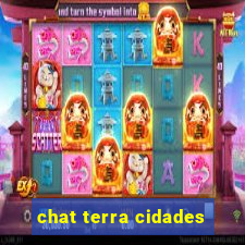 chat terra cidades